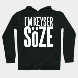 I'm Keyser Soze Hoodie